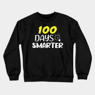 100 Days Smarter Teacher or Student 100th Day of school Crewneck Sweatshirt